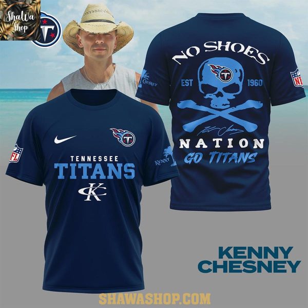 Tennessee Titans Kenny Chesney No Shoes Nation Go Titans Hoodie T-Shirt